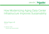 How Modernizing Aging Data Center Infrastructure Improves Sustainability